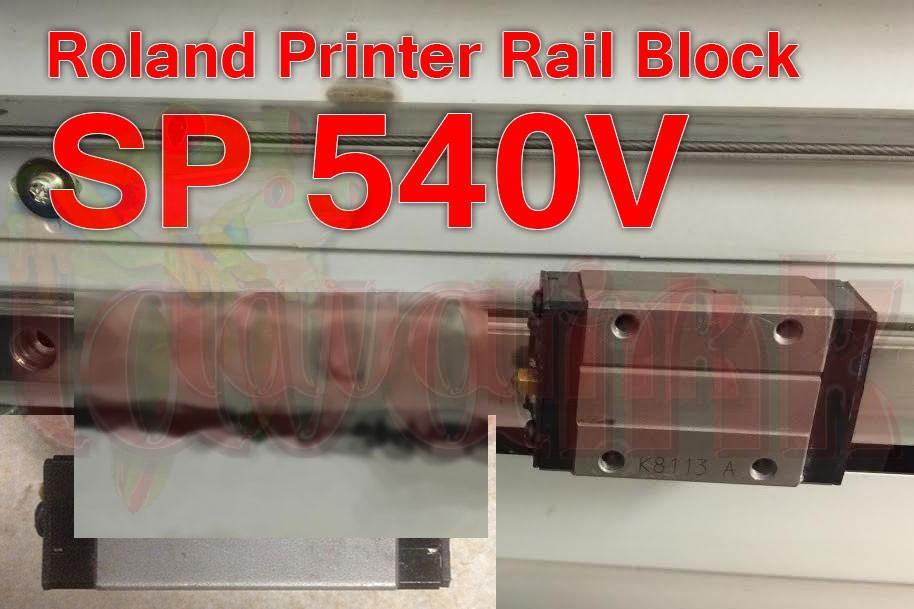 Roland Printer Rail Block SP540V