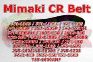 Mimaki JV3 JV4 JV33 JV5 TS3 TS5 CR Belt | Mimaki JV33 CR Belt | Mimaki JV5 CR Belt | Mimaki JV3 CR Belt | TS3 CR Belt | TS5 CR Belt